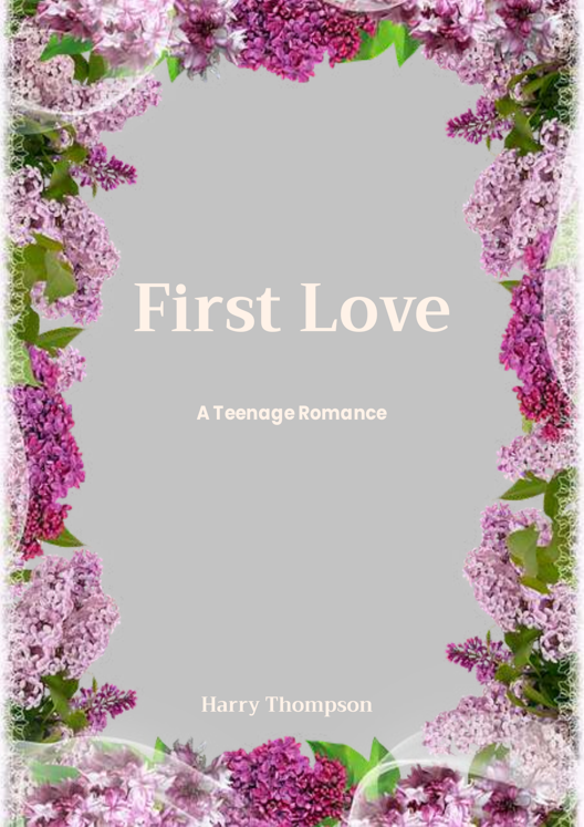 First Love A Teenage Romance